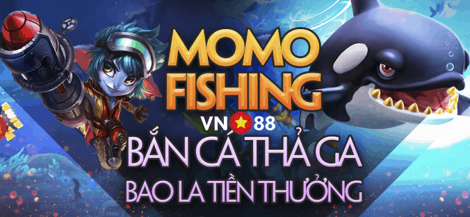 MOMO Fishing tại VN88 là gì? Cách chơi game này thế nào?