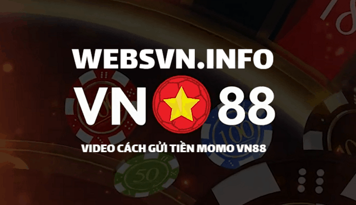 Tong hop 8 cach gui tien nhanh VN88 - MOMO