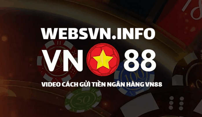 Video cách gửi tiền ngân hàng VN88