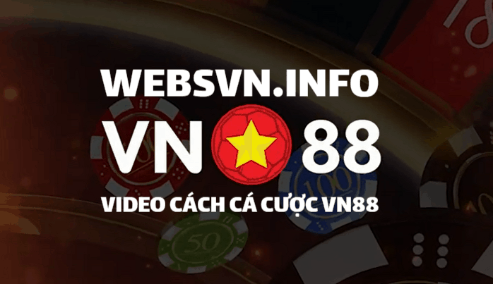 Video hướng dẫn cược tại VN88 – Cách chuyển quỹ chơi cá độ