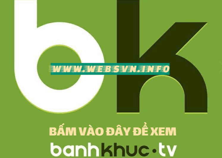 Banhkhuc tv – Bánh khúc tv live