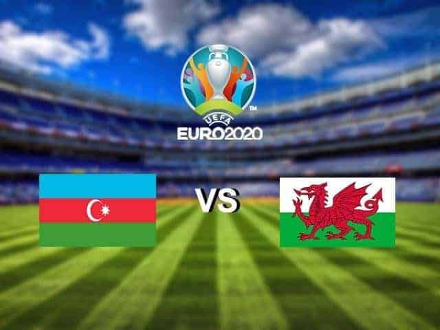 Soi kèo Azerbaijan vs Wales, 17/11/2019 – Vòng loại Euro 2020