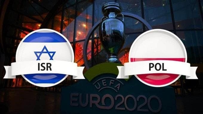 Soi kèo Israel vs Ba Lan, 17/11/2019 – Vòng loại Euro 2020