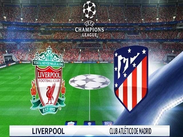 Soi kèo Liverpool vs Atletico Madrid, 12/03/2020 – Cúp C1 Châu Âu