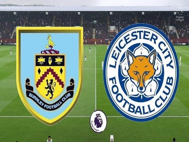 Soi kèo nhà cái Burnley vs Leicester City, 04/03/2021 - Giải Ngoại hạng Anh Soi keo nha cai Burnley vs Leicester City 04 03 2021 Giai Ngoai hang Anh
