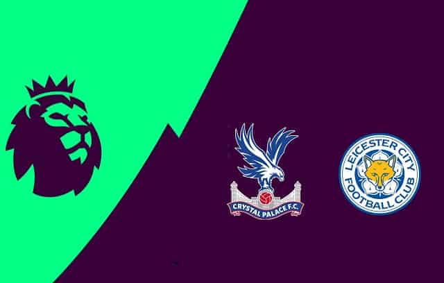 Soi kèo Leicester vs Crystal Palace, 27/4/2021 - Ngoại Hạng Anh Soi keo Leicester vs Crystal Palace 27 4 2021 Ngoai Hang Anh