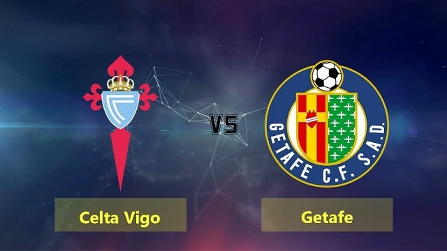 Soi kèo Celta Vigo vs Getafe, 13/05/2021 – VĐQG Tây Ban Nha