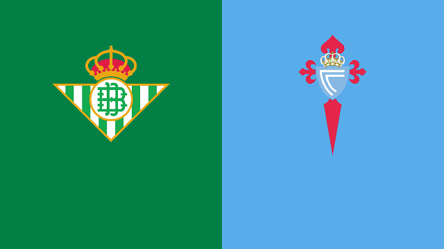 Soi kèo Celta Vigo vs Betis, 23/05/2021 – VĐQG Tây Ban Nha