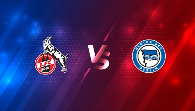 Soi kèo Hertha Berlin vs FC Koln, 15/05/2021 - VĐQG Đức [Bundesliga]