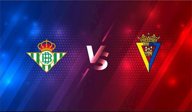 Soi kèo Betis vs Cadiz CF, 21/08/2021 – VĐQG Tây Ban Nha