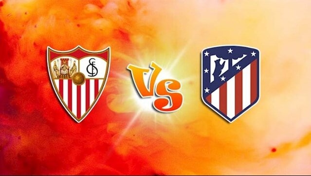 Soi kèo bóng đá Sevilla vs Atl. Madrid, 03h00 19/12/2021 – Giải vô địch Quốc gia Tây Ban Nha