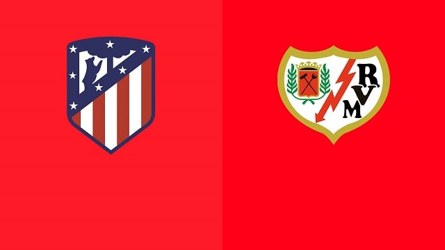 Soi kèo bóng đá trận Atl. Madrid vs Rayo Vallecano, 22h15 02/01/2021 – Giải vô địch bóng đá La Liga