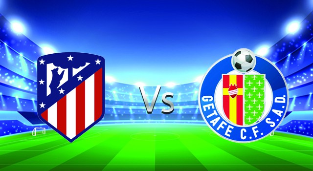 Soi kèo trận đấu Atl. Madrid  vs Getafe, 03h00 13/02/2022 – Giải bóng đá Tây Ban Nha