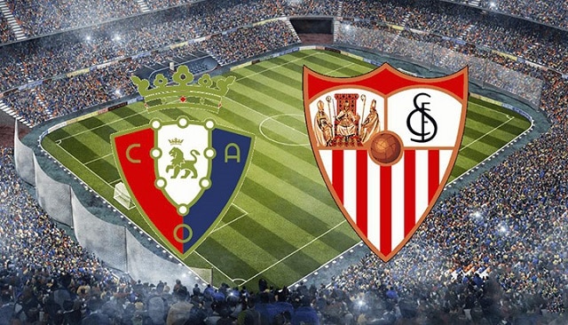 Soi kèo trận đấu Osasuna vs Sevilla, 23h15 05/02/2022 – Giải vô địch bóng đá Tây Ban Nha