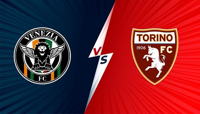 Soi kèo trận đấu Torino  vs Venezia, 02h45 13/02/2022 – Giải bóng đá Serie A